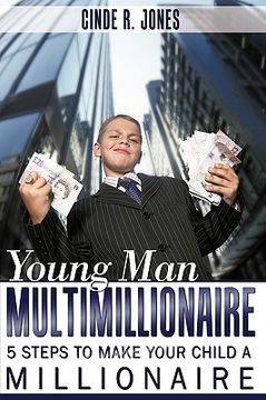 portada young man multimillionaire: 5 steps to make your child a millionaire (en Inglés)