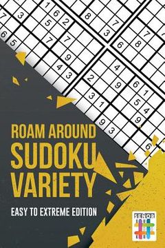 portada Roam Around Sudoku Variety Easy to Extreme Edition (en Inglés)