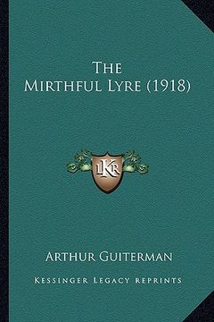 portada the mirthful lyre (1918) the mirthful lyre (1918) (en Inglés)