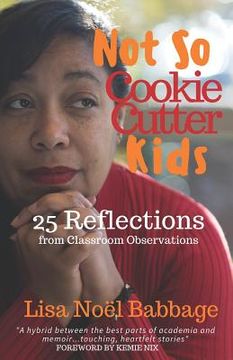 portada Not So Cookie Cutter Kids: 25 Reflections of Classroom Observations (in English)