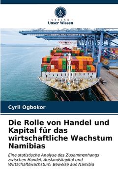 portada Die Rolle von Handel und Kapital für das wirtschaftliche Wachstum Namibias (en Alemán)