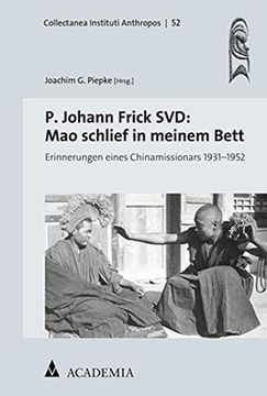 portada P. Johann Frick Svd: Mao Schlief in Meinem Bett: Erinnerungen Eines Chinamissionars 1931-1952 (Collectanea Instituti Anthropos) (German Edition) (en Alemán)