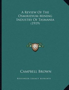 portada a review of the osmiridium mining industry of tasmania (1919) (en Inglés)