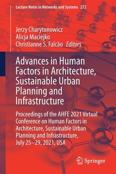 portada Advances in Human Factors in Architecture, Sustainable Urban Planning and Infrastructure: Proceedings of the Ahfe 2021 Virtual Conference on Human Fac (en Inglés)