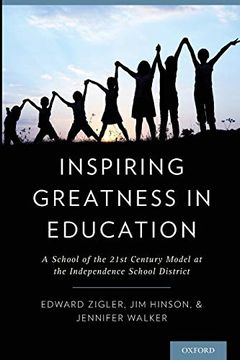 portada Inspiring Greatness in Education: A School of the 21St Century Model at the Independence School District (in English)