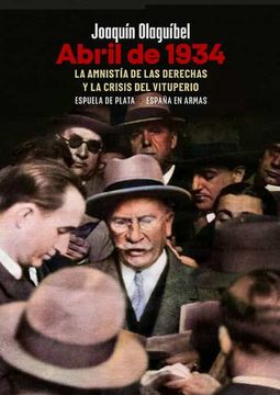 portada Abril de 1934: La Amnistia de las Derechas y la Crisis del Vituperio