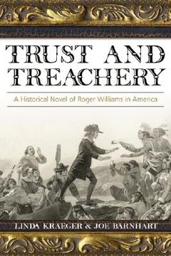 portada trust and treachery: a historical novel of roger williams in america