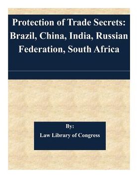 portada Protection of Trade Secrets: Brazil, China, India, Russian Federation, South Africa (en Inglés)