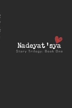 portada Nadeyat'sya: Stary Trilogy Book One: The Memoirs of Nadya Illyushin (en Inglés)