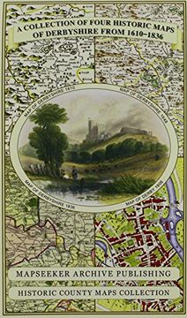 portada Collection of Four Historic Maps of Derbyshire From 1610-1836 (Historic Counties Maps Collection) (en Inglés)