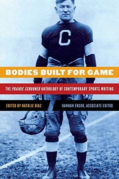 portada Bodies Built for Game: The Prairie Schooner Anthology of Contemporary Sports Writing (in English)