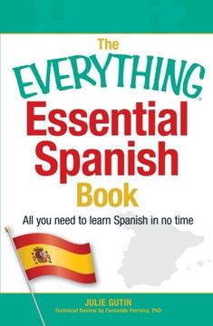 portada The Everything Essential Spanish Book: All You Need to Learn Spanish in No Time (Everything Series) (en Inglés)