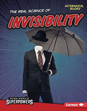 portada The Real Science of Invisibility (The Real Science of Superpowers (Alternator Books ®)) 