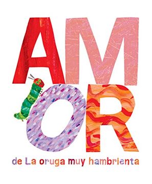 portada Amor de la Oruga muy Hambrienta (The World of Eric Carle) 