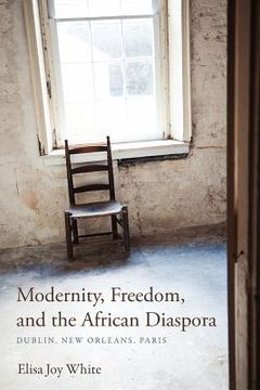 portada modernity, freedom, and the african diaspora