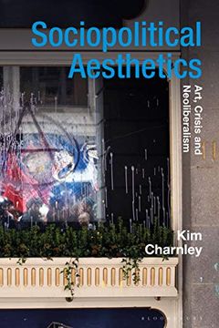 portada Sociopolitical Aesthetics: Art, Crisis and Neoliberalism (en Inglés)