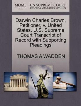 portada darwin charles brown, petitioner, v. united states. u.s. supreme court transcript of record with supporting pleadings (en Inglés)