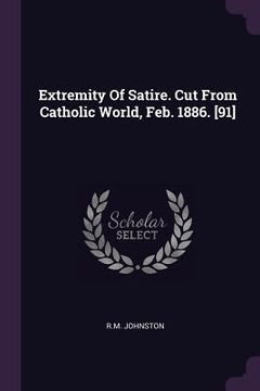 portada Extremity Of Satire. Cut From Catholic World, Feb. 1886. [91] (in English)