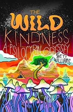 portada The Wild Kindness: A Psilocybin Odyssey (en Inglés)