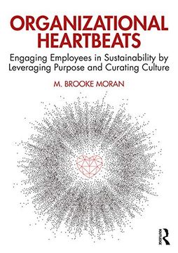 portada Organizational Heartbeats: Engaging Employees in Sustainability by Leveraging Purpose and Curating Culture (en Inglés)