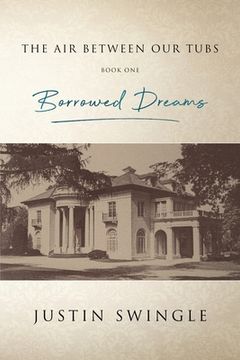 portada The Air Between Our Tubs: Borrowed Dreams: Borrowed Dreams: Borrowed Dreams (in English)