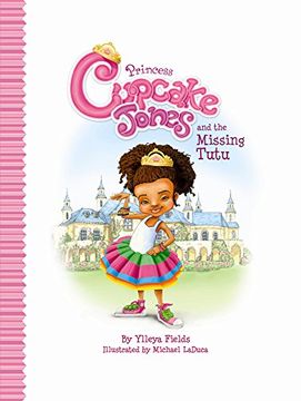 portada Princess Cupcake Jones and the Missing Tutu (Princess Cupcake Jones Series) (en Inglés)