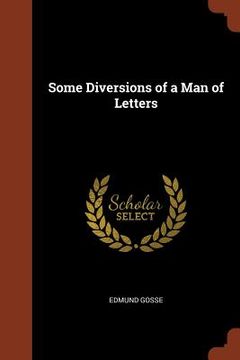 portada Some Diversions of a Man of Letters (en Inglés)