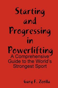 portada starting and progressing in powerlifting: a comprehensive guide to the world's strongest sport