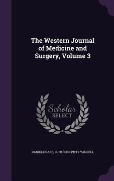 portada The Western Journal of Medicine and Surgery, Volume 3