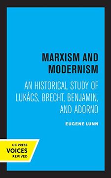 portada Marxism and Modernism: An Historical Study of Lukacs, Brecht, Benjamin, and Adorno (en Inglés)