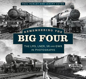 portada Remembering the big Four: The Gwr, Lms, Lner and Southern Railways in Photographs 
