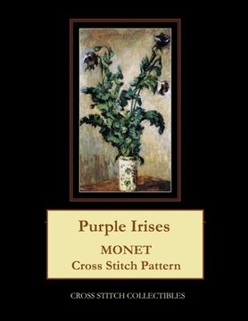 portada Purple Irises: Monet cross stitch pattern (en Inglés)