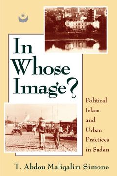 portada In Whose Image? Political Islam and Urban Practices in Sudan (en Inglés)