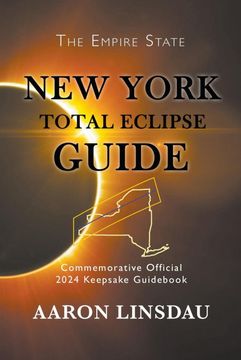 portada New York Total Eclipse Guide: Official Commemorative 2024 Keepsake Guid (2024 Total Eclipse Guide) (en Inglés)