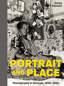 portada Portrait and Place: Photography in Senegal, 1840–1960 (en Inglés)
