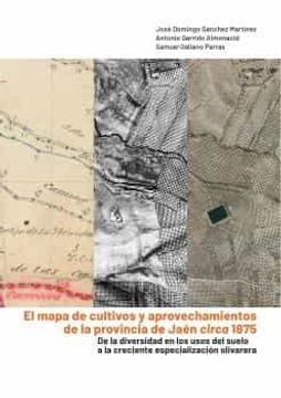 portada El Mapa de Cultivos y Aprovechamientos de la Provincia de Jaén: De la Diversidad en los Usos del Suelo a la Creciente Especialización Olivarera