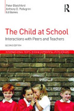 portada The Child at School: Interactions With Peers and Teachers, 2nd Edition (International Texts in Developmental Psychology) (en Inglés)