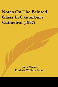 portada notes on the painted glass in canterbury cathedral (1897) (in English)
