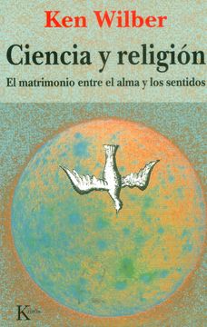 portada Ciencia y Religion: El Matrimonio Entre el Alma y los Sentidos (in Spanish)