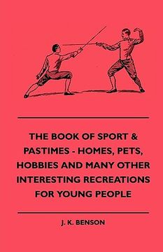 portada the book of sport & pastimes - homes, pets, hobbies and many other interesting recreations for young people (en Inglés)