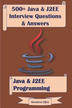 portada 500+ Java & J2ee Interview Questions & Answers: Java & J2ee Programming (en Inglés)
