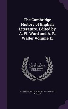 portada The Cambridge History of English Literature. Edited by A. W. Ward and A. R. Waller Volume 11 (en Inglés)