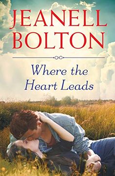 portada Where the Heart Leads (What the Heart Wants) (en Inglés)