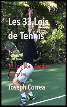 portada Les 33 Lois de Tennis: 33 Lois Pour Evoluer Votre Jeu (en Francés)