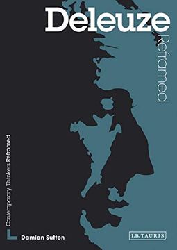 portada Deleuze Reframed: Interpreting key Thinkers for the Arts: A Guide for the Arts Student (Contemporary Thinkers Reframed) (in English)