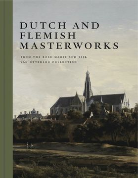 portada Dutch and Flemish Masterworks From the Rose-Marie and Eijk van Otterloo Collection: A Supplement to Golden (en Inglés)