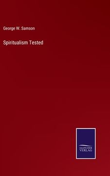 portada Spiritualism Tested (en Inglés)