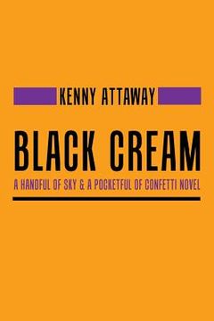 portada Black Cream: A Handful of Sky & a Pocketful of Confetti Novel (en Inglés)