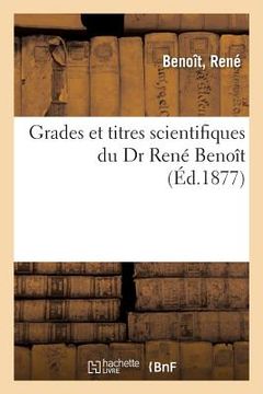 portada Grades Et Titres Scientifiques Du Dr René Benoît (in French)