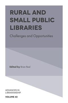 portada Rural and Small Public Libraries: Challenges and Opportunities: 43 (Advances in Librarianship) (en Inglés)